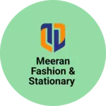 Business logo of Meeran Fashion & Stationary