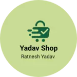 Business logo of Yadav shop