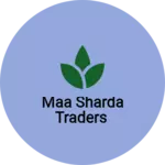 Business logo of MAA SHARDA TRADERS