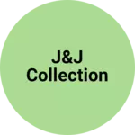 Business logo of J&J COLLECTION