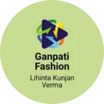 Business logo of Ganpati Fashion