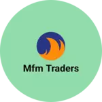 Business logo of MFM TRADERS