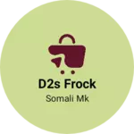 Business logo of D2S Frock