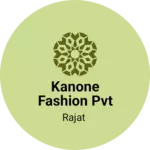 Business logo of Kanone fashion pvt ltd
