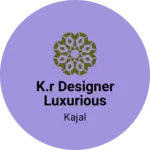 Business logo of K.r designer luxurious collection