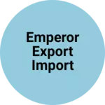 Business logo of EMPEROR EXPORT IMPORT