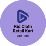 Business logo of kid cloth Retail kart