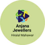 Business logo of Anjana Jewellers