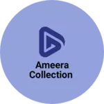 Business logo of Ameera collection