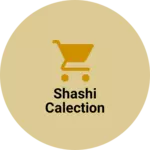 Business logo of Shashi Calection