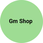 Business logo of GM Shop