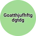Business logo of Goatthjufhftgdgtdg