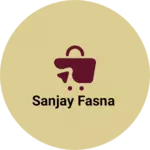 Business logo of Sanjay fasna