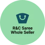 Business logo of R&c saree whole seller