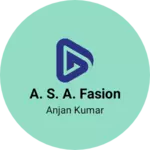 Business logo of A. S. A. Fasion