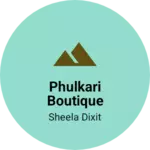 Business logo of Phulkari Boutique