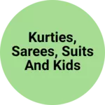 Business logo of kurties, sarees, suits and kids wear