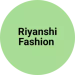 Business logo of RIYANSHI FASHION