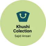Business logo of Khushi colection