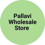 Business logo of Pallavi Wholesale Store
