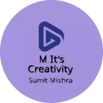 Business logo of M it's Creativity