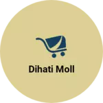 Business logo of Dihati moll