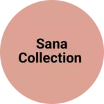 Business logo of SANA COLLECTION