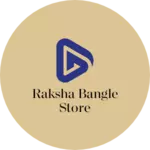 Business logo of Raksha bangle store