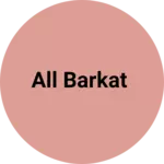 Business logo of All Barkat