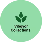 Business logo of VIBGYOR COLLECTIONS