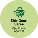 Business logo of Shiv gouri saree based out of Surat