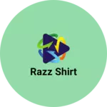 Business logo of Razz shirt