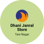 Business logo of Dhani janral store
