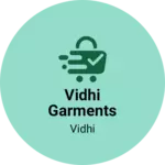 Business logo of VIDHI GARMENTS