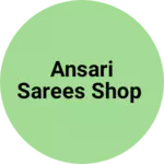 Business logo of Ansari sarees shop