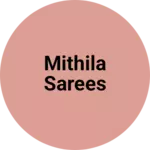 Business logo of Mithila sarees