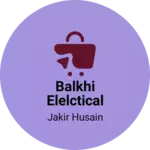 Business logo of Balkhi Elelctical
