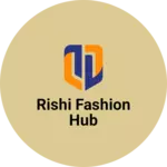 Business logo of Rishi fashion hub
