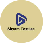 Business logo of Shyam textiles
