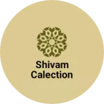Business logo of Shivam calection