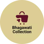 Business logo of Bhagawati collection