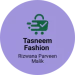 Business logo of Tasneem fashion