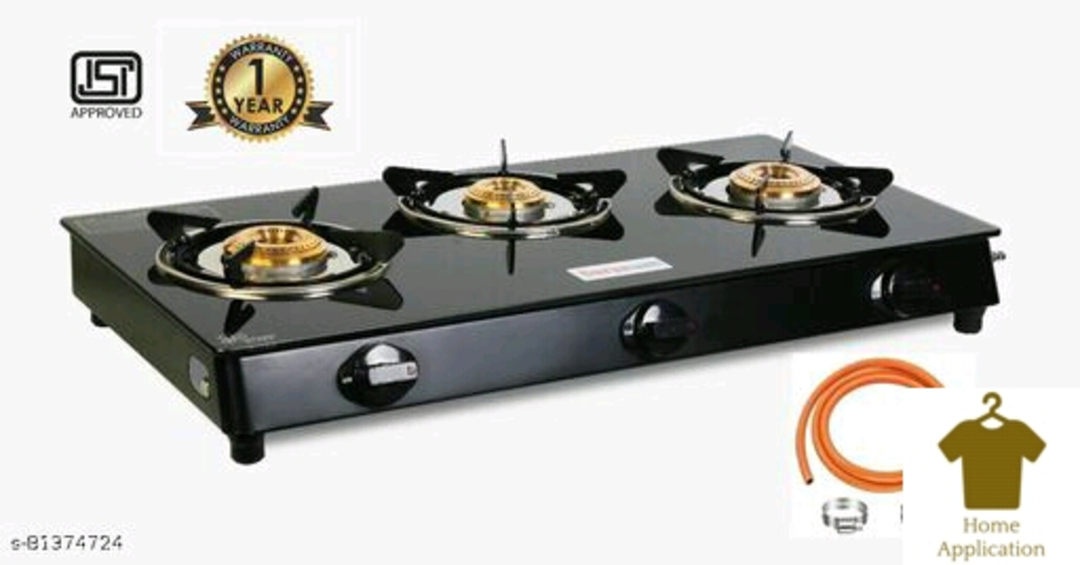 Post image Classic Gas Stoves*
Material: Glass
Body Material: Glass
Burner Material: Brass
Burner Type: Product Dependent
Add Ons: Gas Pipe
Product Breadth: Product Dependent Cm
Product Height: Product Dependent Cm
Product Length: Product Dependent Cm
Net Quantity (N): Pack Of 1
Dispatch: 1 Day

*Proof of Safe Delivery! Click to know on Safety Standards of Delivery Partners- https://ltl.sh/y_nZrAV3