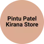 Business logo of PINTU PATEL KIRANA STORE