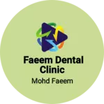Business logo of Faeem Dental clinic