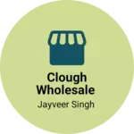 Business logo of Clough wholesale