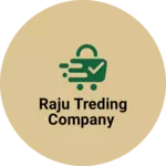 Business logo of Raju Treding Company