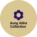 Business logo of Aung Abha collection