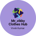 Business logo of Mr_vikky Clothes hub