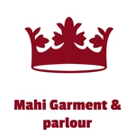 Business logo of Mahi Garments and beauty parlour